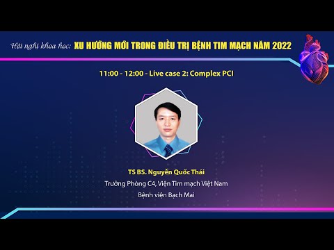 Live case 2: Complex PCI _ TS BS. Nguyễn Quốc Thái