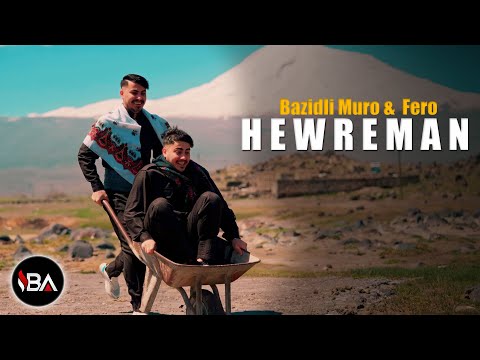 BAZİDLİ MURO & FERO - HEWREMAN / KLİP 2025 | Official Video