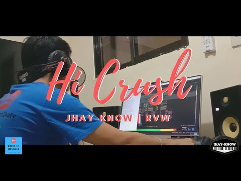 Hi Crush - Jhay-know | RVW
