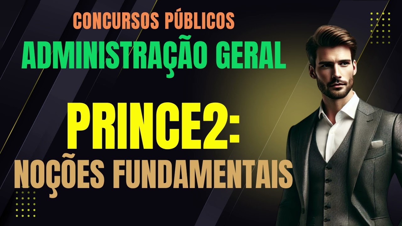 PRINCE2: Noções Fundamentais | Administração Geral e Gestão Pública | Concursos Públicos
