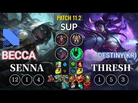 DRX Becca Senna vs Destiny(KR) Thresh Sup - KR Patch 11.2