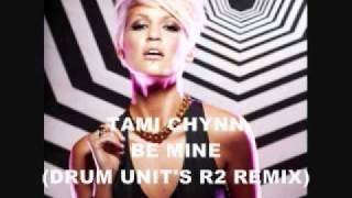 Tami Chynn - Be Mine (Drum Unit&#39;s R2 Remix)