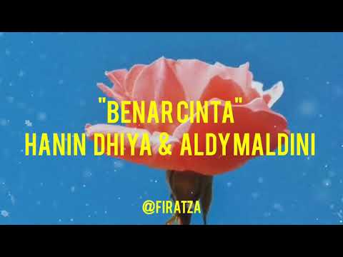 HANIN DHIYA x ALDY MALDINI - Benar Cinta (lyrics)