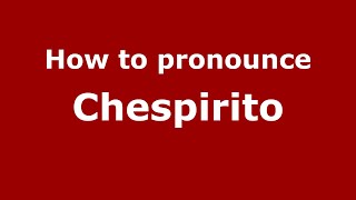 How to pronounce Chespirito