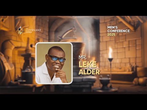 MR LEKE ALDER | THE CRUCIBLE | THE ALTAR, THE TENT AND THE WELL | MEN'S CONFERENCE 2025