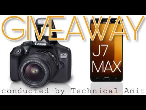 Samsung Galaxy J7 Max, Canon 1300D DSLR camera, Giveaway by Technical Amit