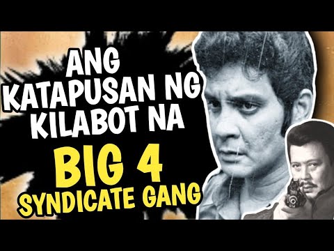 ANG KATAPUSAN NG BIG 4 SYNDICATE GANG | SINU-SINO ANG MGA MIYEMBRO NG BIG 4?