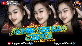 Download lagu DJ AKHIR SEBUAH CERITA SLOWREVERB🎧 TRENDING TOKTOK _ BY MAZ JUN 99 mp3