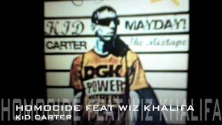 Kid Carter-Homocide Feat Wiz Khalifa