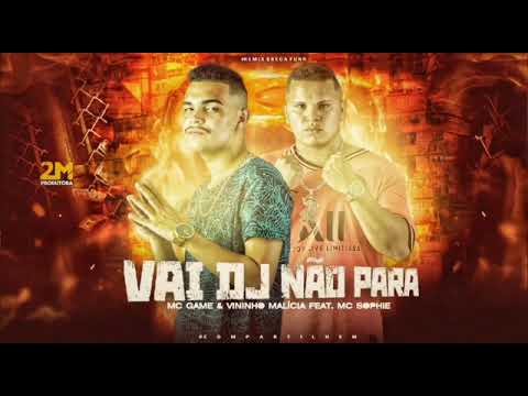 MC GAME E VININHO MALÍCIA - VAI DJ NÃO PARA (REMIX BREGA FUNK)