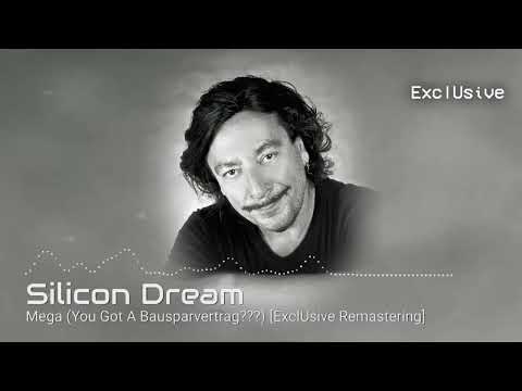 Silicon Dream   Mega You Got A Bausparvertrag    ExclUsive Remastering