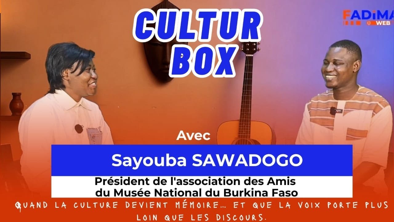 CULTUR BOX : Sayouba SAWADOGOPrésident de l'association des Amis du Musée National du Burkina Faso