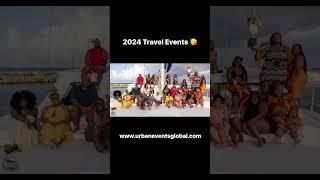 2024 travel events…let’s go! 🥳 www.urbaneventsglobal.com
