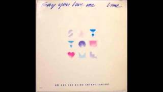 Lime - Say You Love Me