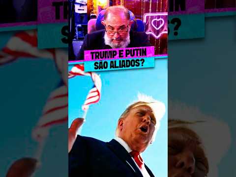 A ALIANÇA DE TRUMP A PUTIN