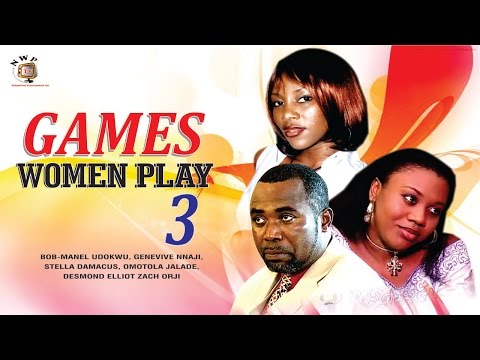 Games Women Play 3  - Nigerian Nollywood Movie