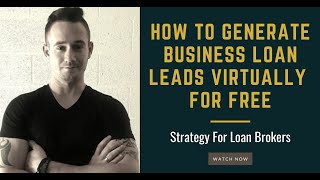 How To Generate Business Loan Leads Virtually For Free