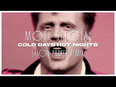 Moti Special -  Cold Days Hot Nights 2024 (Jason Parker Remix) #80smusic #remix #dancemusic
