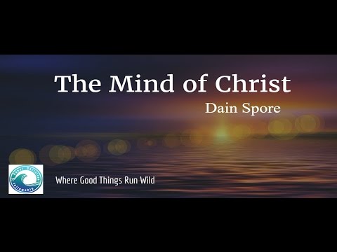 The Mind Of Christ | Kauai Christian Fellowship | Dain Spore