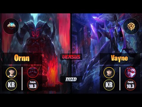 Naehyun ORNN (Mid) [Unsealed Spellbook] VS Lava VAYNE - Challenger KR Patch 10.3