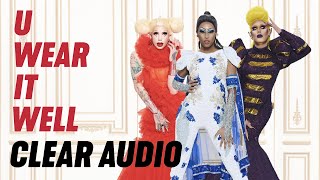 U Wear It Well (Queens of the North Ru-Mix) - CLEAR AUDIO EDIT