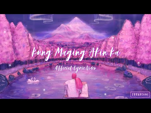 SUGARCANE - Kung Maging Akin Ka (Official Lyric Video)