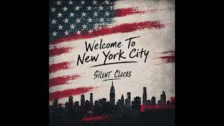 Video Silent Clocks  - Welcome To New York City (Official Audio)