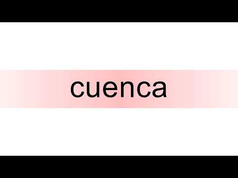 How to pronounce cuenca