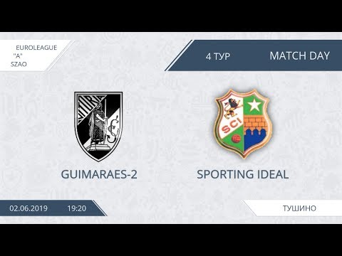 AFL19. EuroLeague. SZAO. Day 5. Guimaraes-2-Sporting Ideal