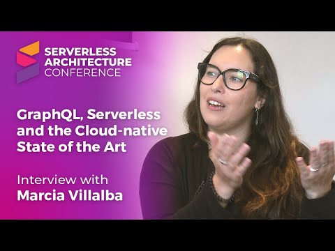 GraphQL, Serverless and the Cloud-native State of the Art: Interview with Marcia Villalba