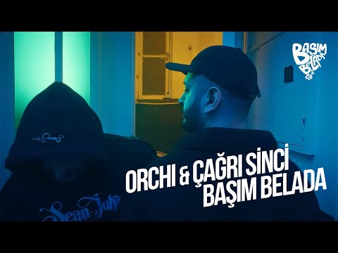 Orchi & Çağrı Sinci - Başım Belada (Music Video) (Prod by ORROBEATZ)