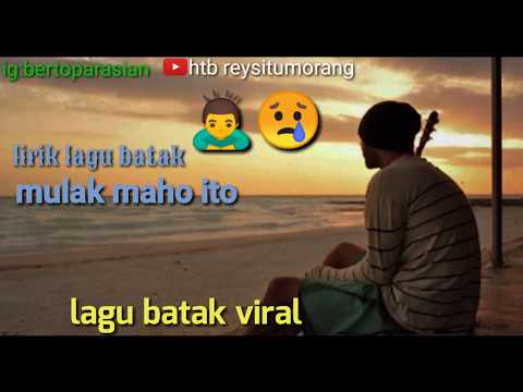 LIRIK LAGU BATAK MULAK TU AU(CARLOS ARITONANG)