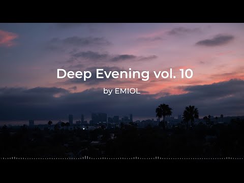 Deep Evening vol. 10 by EMIOL [Melodic & Progressive House]