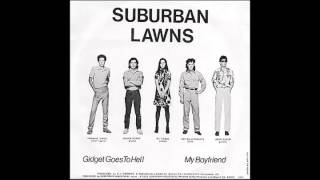 Suburban Lawns - My Boyfriend (B side of Gidget Goes To Hell single, 1979)