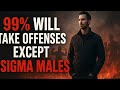 This Video Will Offend Everyone Except Sigma Male 99 Of Men Won T Make It Through