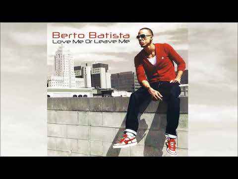 (2010) Berto Batista - Love Me Or Leave Me