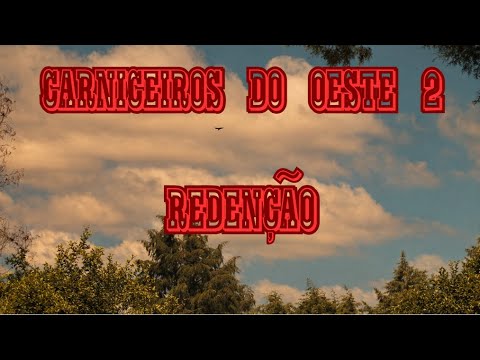 CARNICEIROS DO OESTE 2 - REDENÇÃO