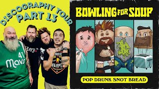 Bowling For Soup Pop Drunk Snot Bread: Discography Tour Part 13