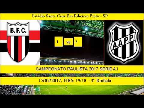 CAMPEONATO PAULISTA 2017 SERIE A1 BOTAFOGO-SP 1 X 2 PONTE PRETA