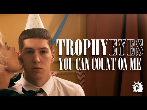 Trophy Eyes - You Can Count On Me (Official Music Video)