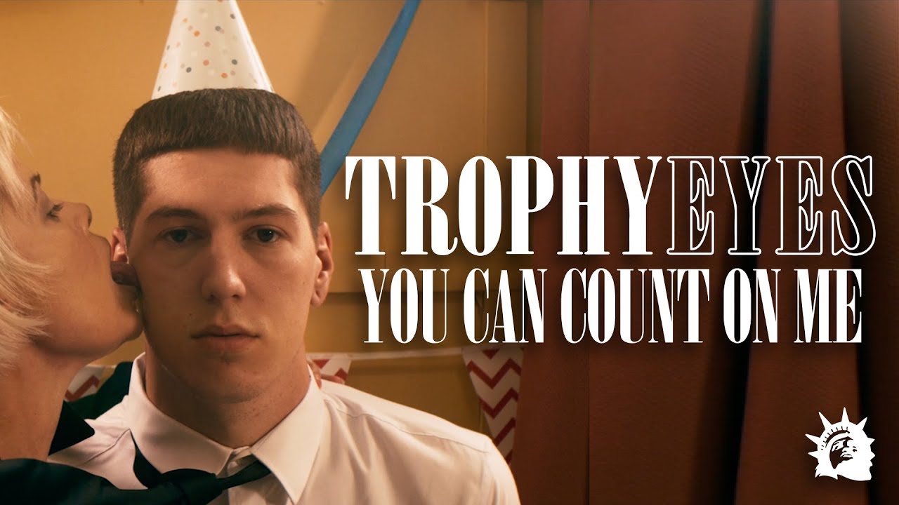 Trophy Eyes - You Can Count On Me (Official Music Video)