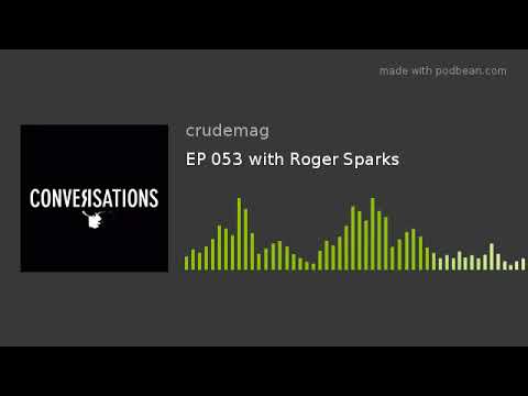 EP 053 with Roger Sparks