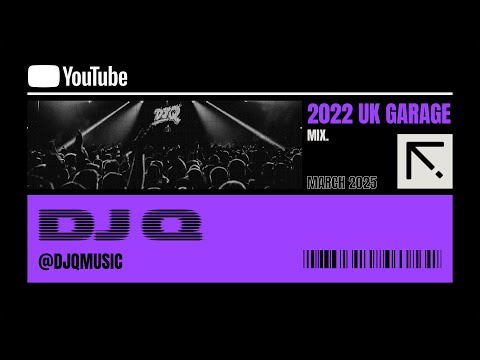 DJ Q 2022 UK Garage Mix