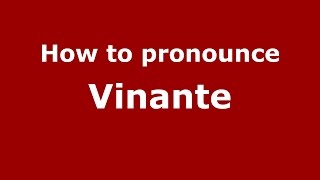 How to pronounce Vinante