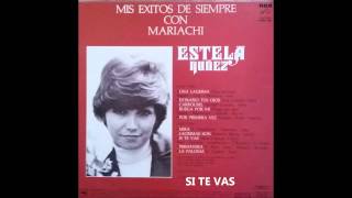 SI TE VAS con mariachi  Estela Núñez 2015