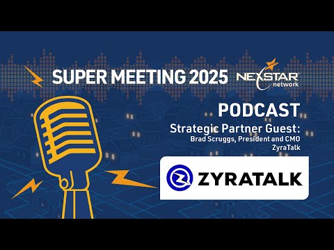 Nexstar Network Super Meeting Podcast: ZyraTalk