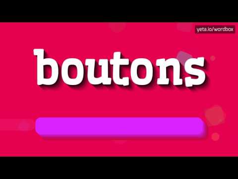 BOUTONS - HOW TO PRONOUNCE IT!?