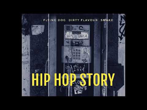 Hip Hop Story - Flyingdog, Dirty Flavour & Smake