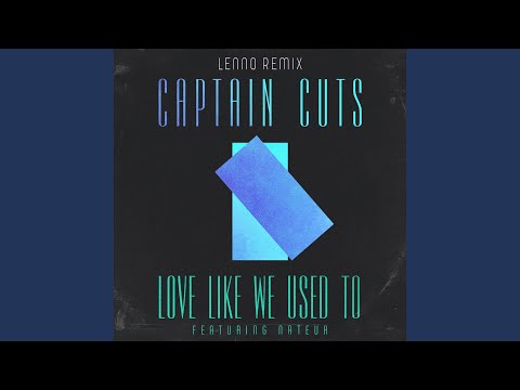 Love Like We Used To (Lenno Remix)