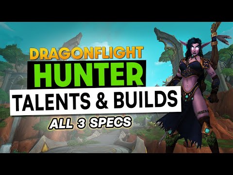 HUNTER Talent Builds In Dragonflight - ALL Specs AoE/Single Target [Feedback]